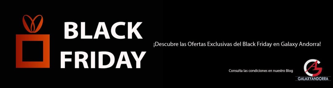 ¡Descubre las Ofertas Exclusivas del Black Friday en Galaxy Andorra!