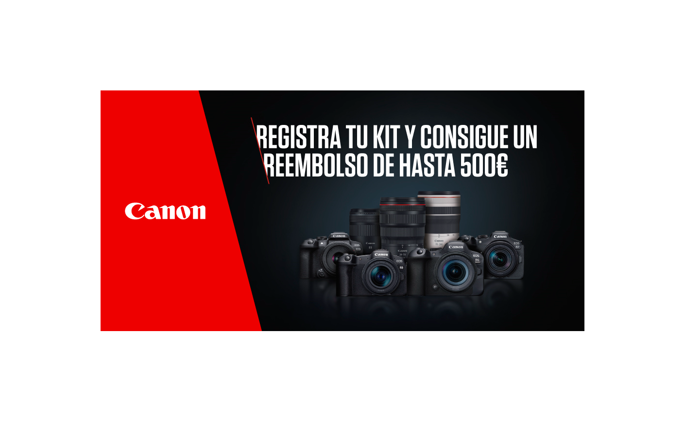 Registra tu Cámara y Ópticas Canon y Obtén un Reembolso de hasta 500€
